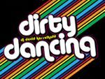DIRTY DANCING - 80's SMASH HIT PARTY
